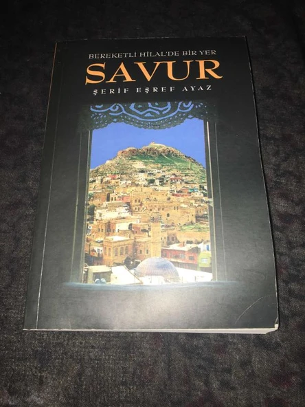 Bereketli Hilal'de Bir Yer SAVUR [İthaflı-İmzalı] 1.Baskı (Sahafiye Kitap)