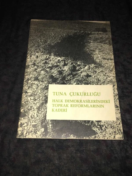 TUNA ÇUKURLUĞU Halk Demokrasilerindeki Toprak Reformlarının Kaderi (Sahafiye Kitap) ürün görseli