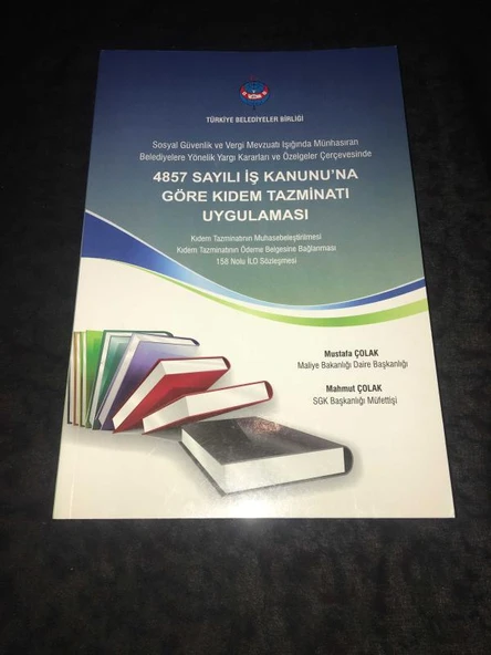 4857 SAYILI İŞ KANUNU'NA GÖRE KIDEM TAZMİNATI UYGULAMASI (Sahafiye Kitap)
