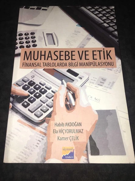MUHASEBE VE ETİK Finansal Tablolarda Bilgi Manipülasyonu (Sahafiye Kitap)