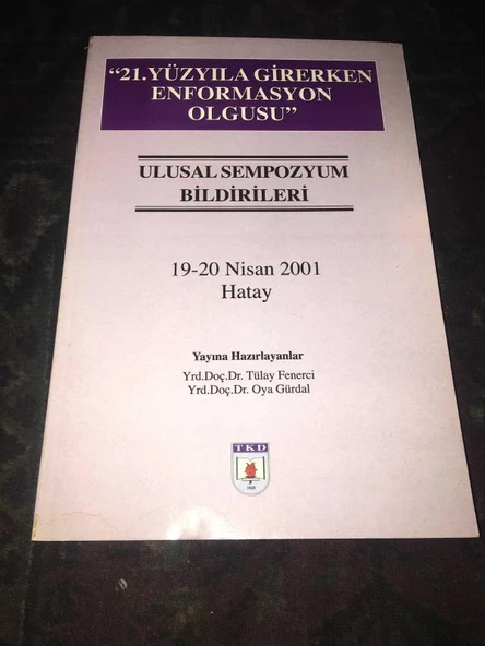 21. YÜZYILA GİRERKEN ENFORMASYON OLGUSU Ulusal Sempozyum Bildirileri 19-20 Nisan 2001 HATAY (Sahafiye Kitap) ürün görseli