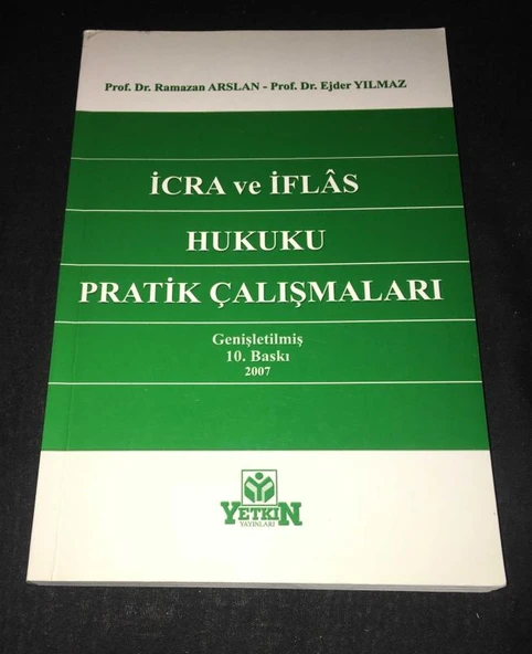 İCRA VE İFLAS HUKUKU PRATİK ÇALIŞMALARI Genişletilmiş 10.Baskı (Sahafiye Kitap)