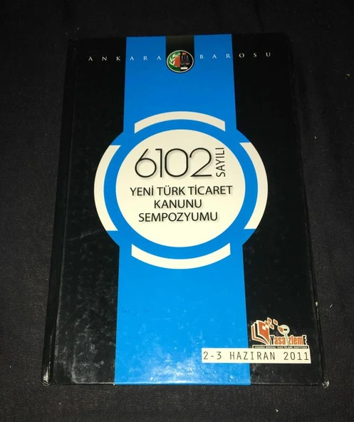 6102 SAYILI YENİ TÜRK TİCARET KANUNU SEMPOZYUMU 2-3 Haziran 2011 (Sahafiye Kitap) ürün görseli 1