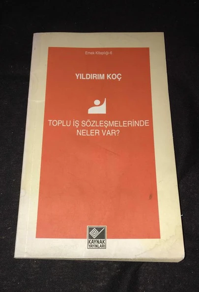 TOPLU İŞ SÖZLEŞMELERİNDE NELER VAR (Sahafiye Kitap)