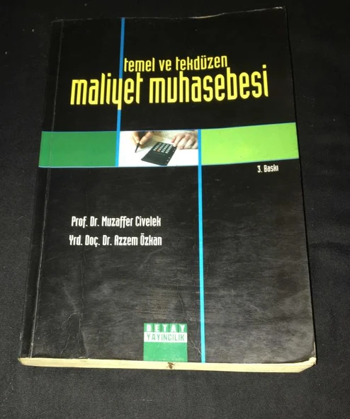 TEMEL VE TEKDÜZEN MALİYET MUHASEBESİ 3.Baskı (Sahafiye Kitap)