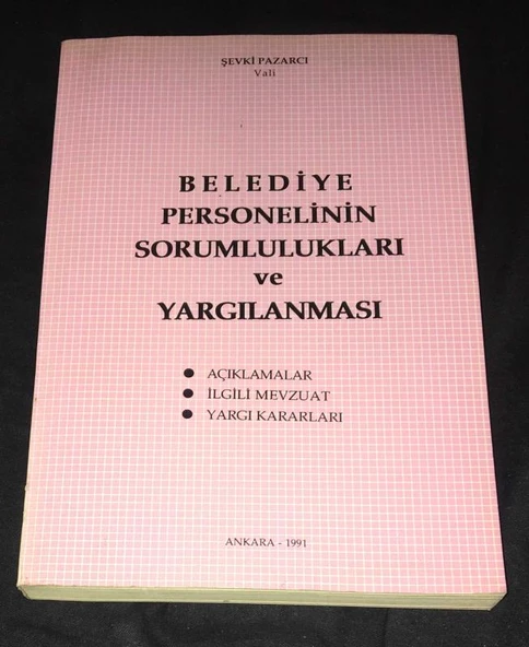 BELEDİYE PERSONELİNİN SORUMLULUKLARI VE YARGILANMASI Açıklamalar,İlgili Mevzuat,Yargı Kararları (Sahafiye Kitap)