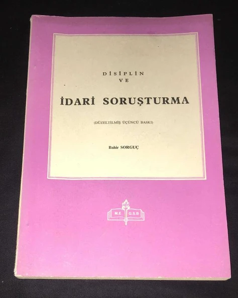 DİSİPLİN VE İDARİ SORUŞTURMA Düzeltilmiş 3.Baskı (Sahafiye Kitap)