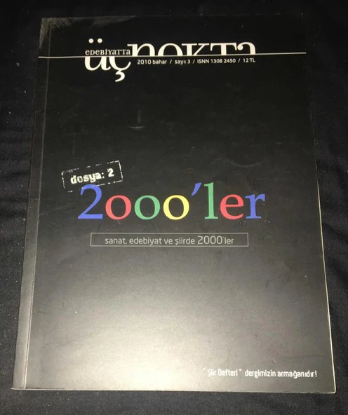 EDEBİYATTA ÜÇ NOKTA Bahar 2010 Sayı 3 Dosya 2 : 2000'LER Sanat Edebiyat ve Şiirde 2000'ler (Sahafiye Kitap) ürün görseli