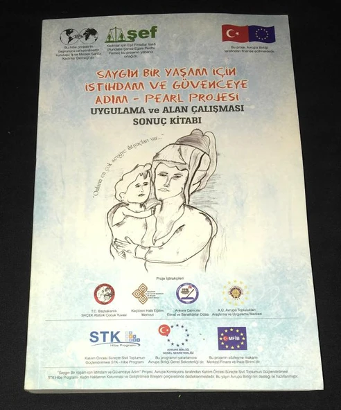 SAYGIN BİR YAŞAM İÇİN İSTİHDAM VE GÜVENCEYE ADIM-PEARL PROJESİ UYGULAMA VE ALAN ÇALIŞMASI SONUÇ KİTABI (Sahafiye Kitap) ürün görseli