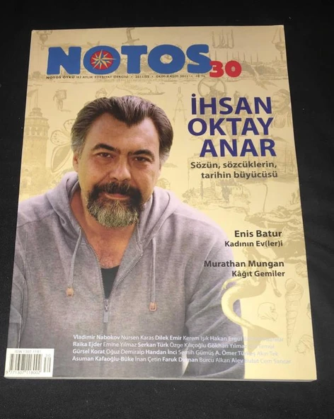 NOTOS ÖYKÜ Ekim Kasım 2011 Sayı 30 İHSAN OKTAY ANAR Sözün,Sözcüklerin Tarihin Büyücüsü (Sahafiye Kitap)