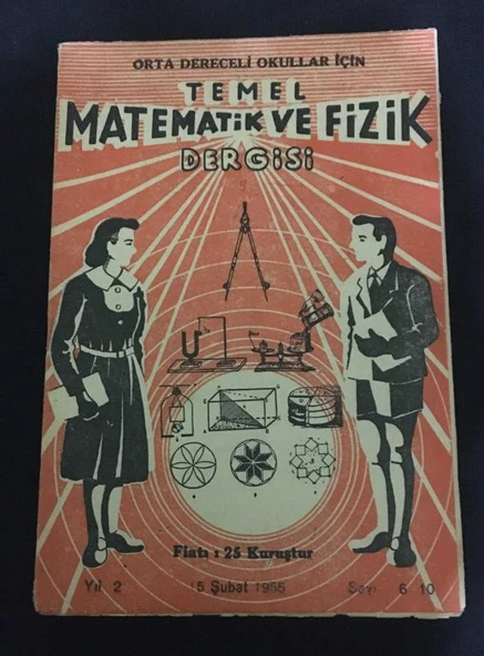 Orta Dereceli Okullar İçin TEMEL MATEMATİK VE FİZİK DERGİSİ 15 Şubat 1955 Sayı 6 -10 [2.el dergidir] (Sahafiye Kitap)