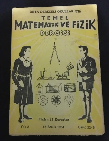 Orta Dereceli Okullar İçin TEMEL MATEMATİK VE FİZİK DERGİSİ 15 Aralık 1954 Sayı 22 - 6 [2.el dergidir] (Sahafiye Kitap)