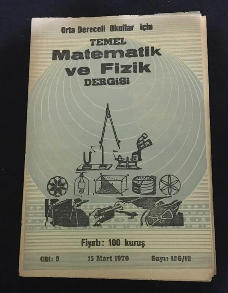 Orta Dereceli Okullar İçin TEMEL MATEMATİK VE FİZİK DERGİSİ 15 Mart 1970 Sayı 126 - 12 [2.el dergidir] (Sahafiye Kitap)