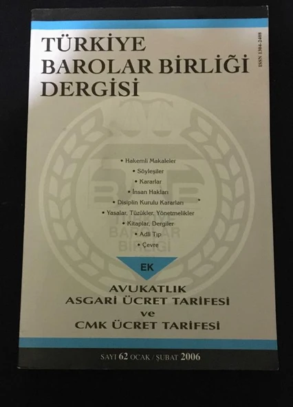TÜRKİYE BAROLAR BİRLİĞİ DERGİSİ Ocak Şubat 2006 Sayı 62 AVUKATLIK ASGARİ ÜCRET TARİFESİ VE CMK ÜCRET TARİFESİ (Sahafiye Kitap) ürün görseli 1