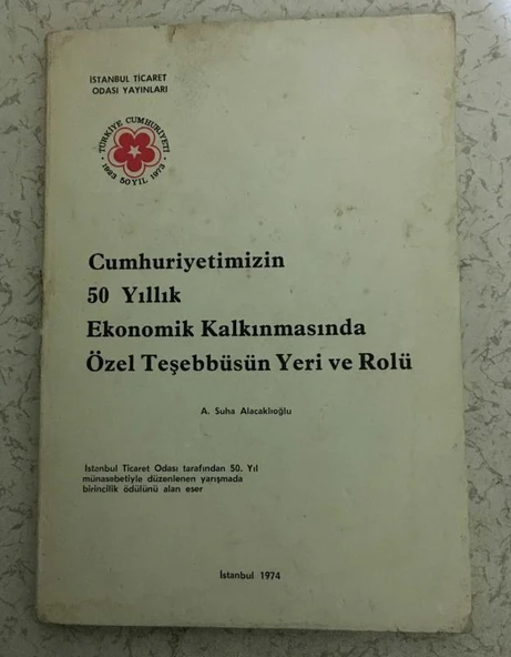 [2.EL KİTAPTIR]CUMHURİYETİMİZİN 50 YILLIK KALKINMASINDA ÖZEL TEŞEBBÜSÜN YERİ VE ROLÜ (Sahafiye Kitap)