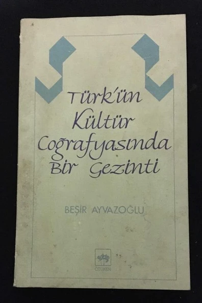 TÜRK'ÜN KÜLTÜR COĞRAFYASINDA BİR GEZİNTİ [2.EL KİTAPTIR] (Sahafiye Kitap)