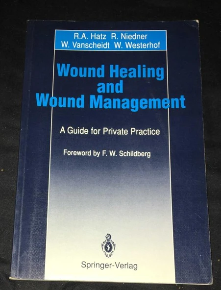 Wound Healing and Wound Management A Guide for Private Practice (Sahafiye Kitap)