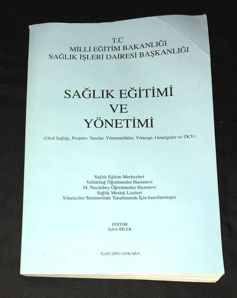 SAĞLIK EĞİTİMİ VE YÖNETİMİ Okul Sağlığı,Projeler,Yasalar,Yönetmelikler,Yönerge,Genelgeler ve TKY (Sahafiye Kitap)