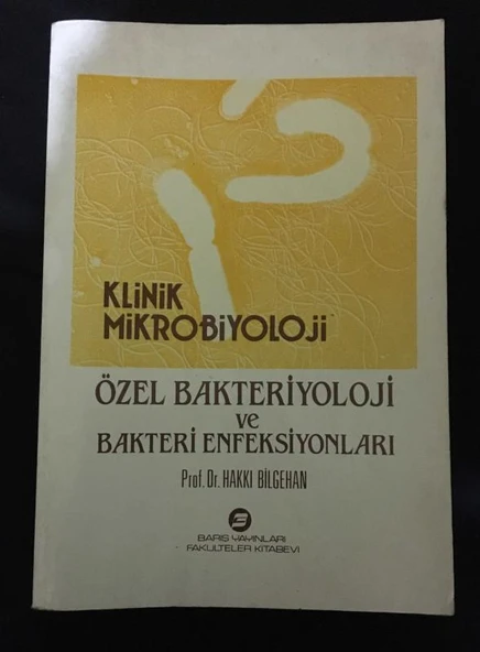 KLİNİK MİKROBİYOLOJİ ÖZEL BAKTERİYOLOJİ VE BAKTERİ ENFEKSİYONLARI (Sahafiye Kitap)