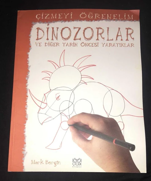 Çizmeyi Öğrenelim DİNOZORLAR VE DİĞER TARİH ÖNCESİ YARATIKLAR (Sahafiye Kitap)