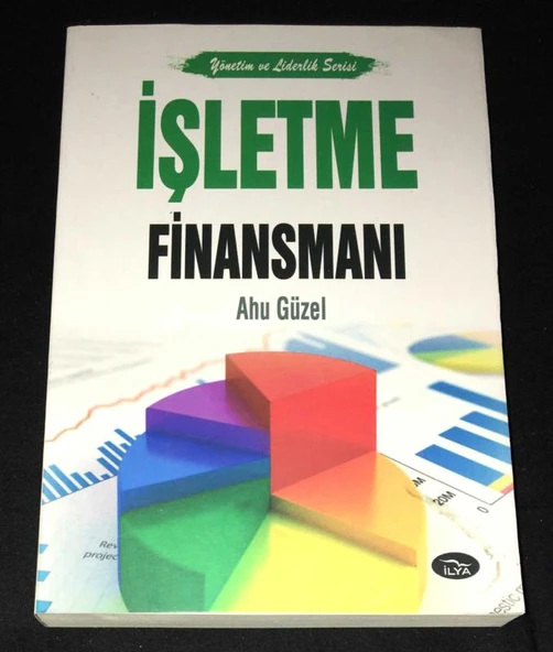 Yönetim ve Liderlik Serisi İŞLETME FİNANSMANI (Sahafiye Kitap)