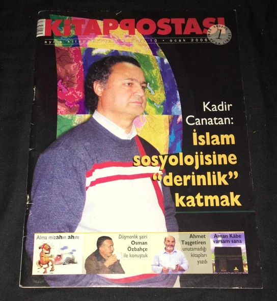 KİTAP POSTASI Ocak 2006 Sayı 10 Kadir Canatan: İSLAM SOSYOLOJİSİNE DERİNLİK KATMAK (Sahafiye Kitap)
