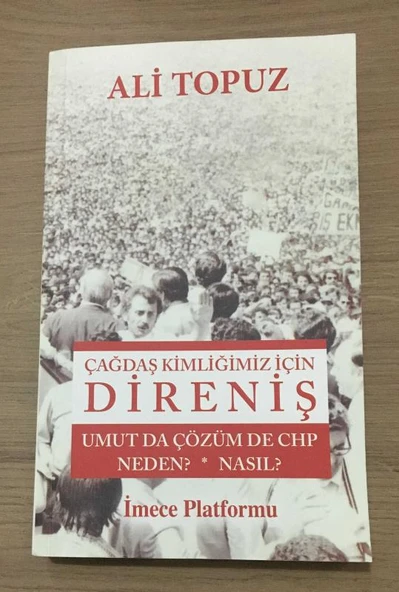 ÇAĞDAŞ KİMLİĞİMİZ İÇİN DİRENİŞ Umut da Çözüm de CHP Neden,Nasıl (Sahafiye Kitap) ürün görseli 1