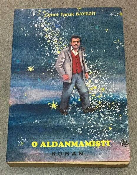 O ALDANMAMIŞTI - 1.Baskı,İmzalı - (Sahafiye Kitap)