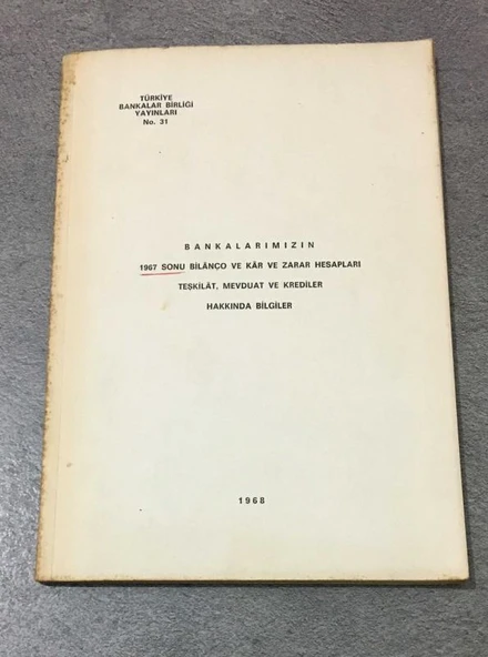 BANKALARIMIZIN 1967 SONU BİLANÇO VE KAR VE ZARAR HESAPLARI TEŞKİLAT MEVDUAT VE KREDİLER HAKKINDA BİLGİLER (Sahafiye Kitap) ürün görseli