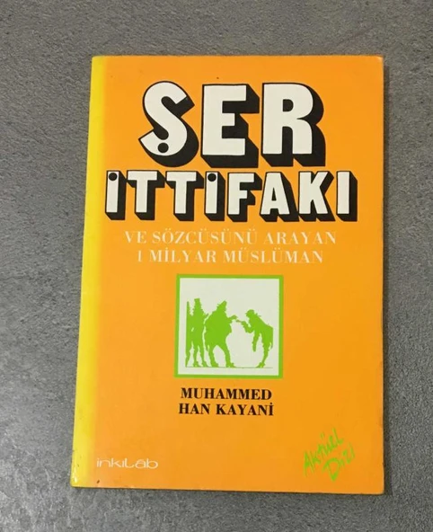 ŞER İTTİFAKI VE SÖZCÜSÜNÜ ARAYAN 1 MİLYAR MÜSLÜMAN (Sahafiye Kitap)