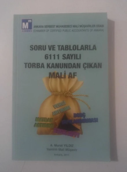 SORU VE TABLOLARLA 6111 SAYILI TORBA KANUNDAN ÇIKAN MALİ AF (Sahafiye Kitap)