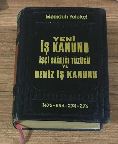 YENİ İŞ KANUNU İŞÇİ SAĞLIĞI TÜZÜĞÜ VE DENİZ İŞ KANUNU 1475-854-274-275 (Sahafiye Kitap)
