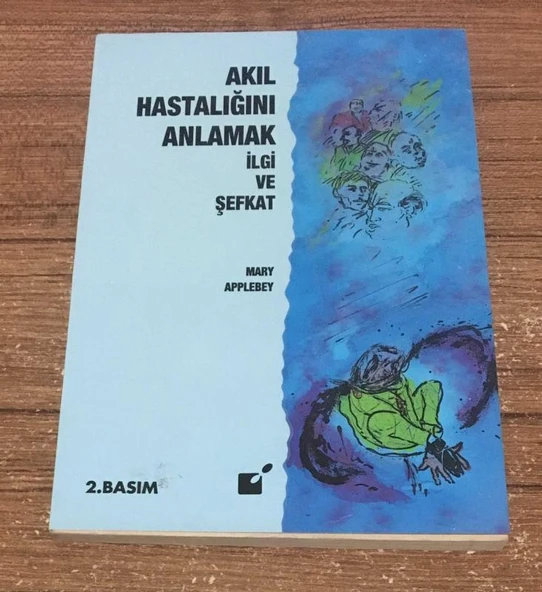 AKIL HASTALIĞI ANLAMAK İLGİ VE ŞEFKAT 2.BASKI (Sahafiye Kitap) ürün görseli 1