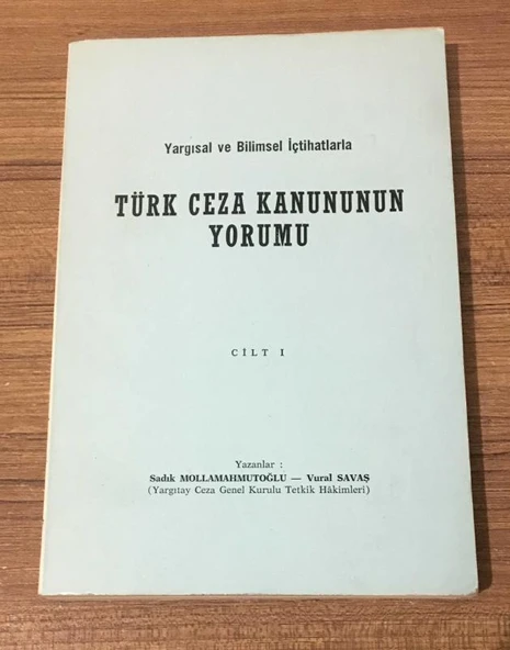 Yargısal ve Bilimsel İçtihatlarla TÜRK CEZA KANUNUNUN YORUMU 1.Cilt (Sahafiye Kitap) ürün görseli 1