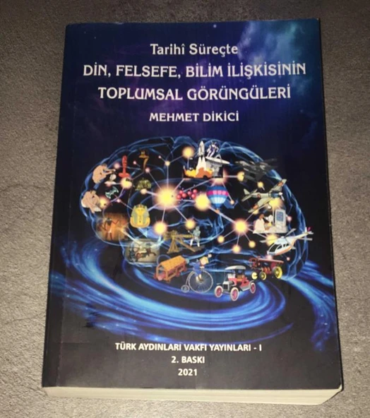 Tarihi Süreçte DİN,FELSEFE,BİLİM İLİŞKİSİNİN TOPLUMSAL GÖRÜNGÜLERİ 2.BASKI - 2021 (Sahafiye Kitap) ürün görseli 1