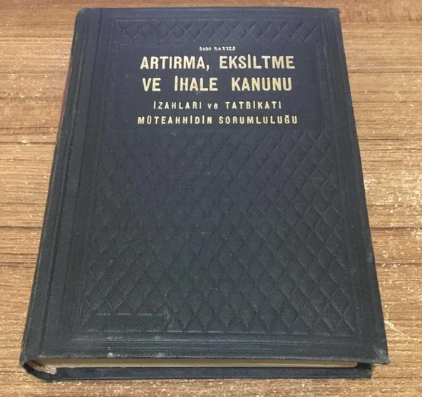 2490 Sayılı ARTIRMA EKSİLTME VE İHALE KANUNU İzahları ve Tatbikatı Müteahhidin Sorumluluğu - Genişletilmiş 2.BASKI - (Sahafiye Kitap) ürün görseli 1