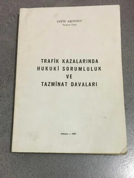 TARFİK KAZALARINDA HUKUKİ SORUMLULUK VE TAZMİNAT DAVALARI (Sahafiye Kitap) ürün görseli 1