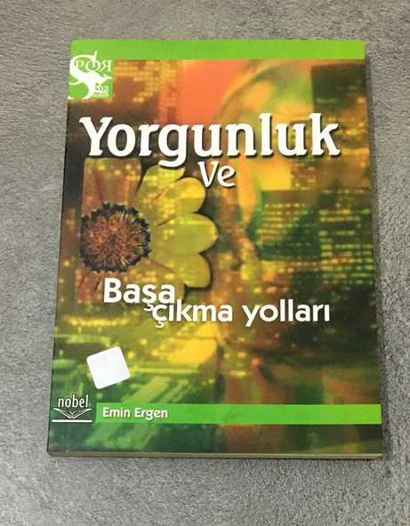 YORGUNLUK VE BAŞA ÇIKMA YOLLARI (Sahafiye Kitap)