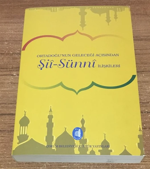 ORTADOĞU'NUN GELECEĞİ AÇISINDAN ŞİÎ - SÜNNÎ İLİŞKİLERİ 27-29 Eylül 2013 Çorum [Sempozyum] (Sahafiye Kitap) ürün görseli 1