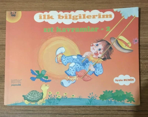 İLK BİLGİLERİM Zıt Kavramlar 2 ( 3 - 7 YAŞ ) (Sahafiye Kitap)