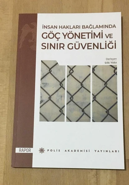 İNSAN HAKLARI BAĞLAMINDA GÖÇ YÖNETİMİ ve SINIR GÜVENLİĞİ Rapor (Sahafiye Kitap) ürün görseli 1