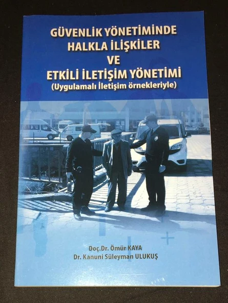 GÜVENLİK YÖNETİMİNDE HALKLA İLİŞKİLER VE ETKİLİ İLETİŞİM YÖNETİMİ Uygulamalı İletişim Örnekleriyle (Sahafiye Kitap)
