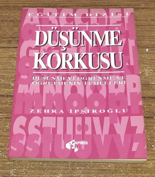 DÜŞÜNME KORKUSU Düşünmeyi Öğrenme ve Öğretmenin Temelleri (Sahafiye Kitap) ürün görseli 1