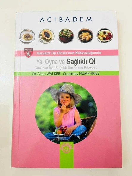 YE, OYNA VE SAĞLIKLI OL - ÇOCUKLAR İÇİN SAĞLIKLI BELENME KILAVUZU (Sahafiye Kitap) ürün görseli 1