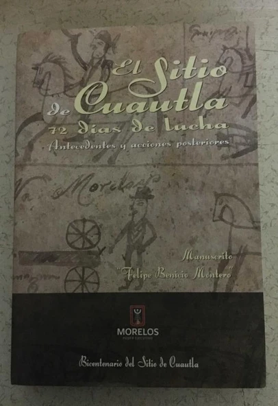 El Sitio de Cuautla 72 dias lucha - Antecedentes y acciones posteriores - ciltli - şömizli - (Sahafiye Kitap)