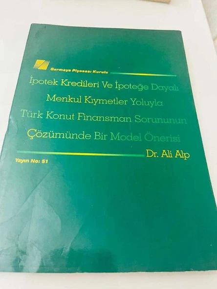 İPOTEK KREDİLERİ VE İPOTEĞE DAYALI MENKUL KIYMETLER YOLUYLA TÜRK KONUT FİNANSMAN SORUNUNUN ÇÖZÜMÜNDE BİR MODEL ÖNERİSİ (Sahafiye Kitap) ürün görseli