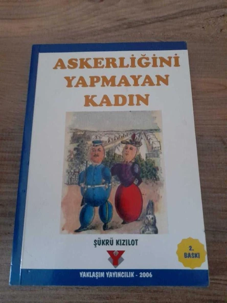 ASKERLİĞİNİ YAPMAYAN KADIN (Sahafiye Kitap)