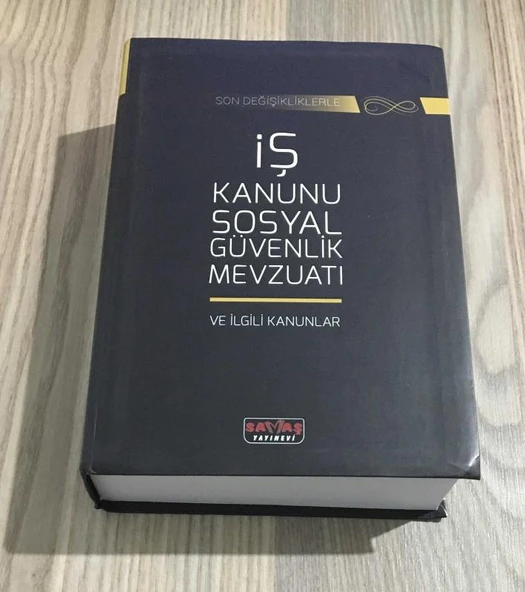 Son Değişikliklerle İŞ KANUNU SOSYAL GÜVENLİK MEVZUATI VE İLGİLİ KANUNLAR 10.BASKI - EYLÜL 2019 (Sahafiye Kitap)