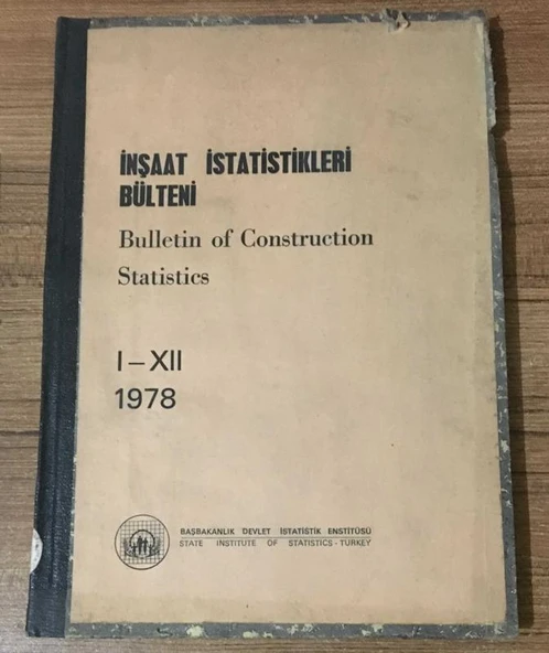 İNŞAAT İSTATİSTİKLERİ BÜLTENİ I - XII 1978 (Sahafiye Kitap) ürün görseli 1