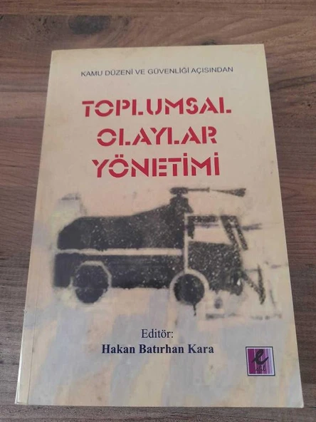 Kamu Düzeni ve Güvenliği Açısından TOPLUMSAL OLAYLAR YÖNETİMİ (Sahafiye Kitap)